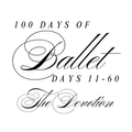 100 Days of Ballet - Days 11-50 - The Devotion