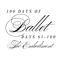 100 Days of Ballet: Days 51-100 - The Embodiment