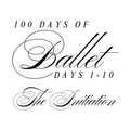 100 Days of Ballet: Days 1-10 - The Initiation